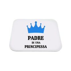 Mousepad "Padre di una principessa"