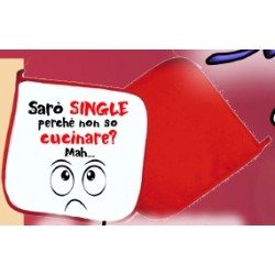 Presina Sarò single perchè non so cucinare?