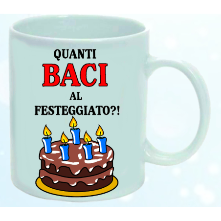 Speciale tazza compleanno. Quanti baci al festeggiato?.