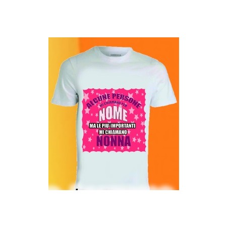 T-shirt bianca in poliestere Alcune persone mi chiamano per nome ma le più importanti mi chiamano nonna