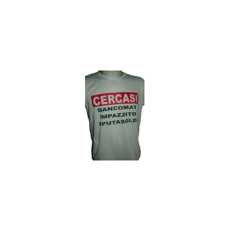 t-shirt con frase .cercasi bancomat... taglie assortite S-M-L-XL-XXL