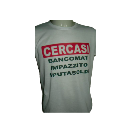 t-shirt con frase .cercasi bancomat... taglie assortite S-M-L-XL-XXL