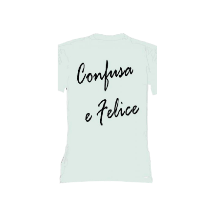 t-shirt frase spiritosa .confusa e felice. taglie assortite S-M-L-XL-XXL