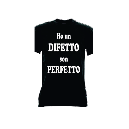 t-shirt frase spiritosa .ho un difetto sono perfetto..  taglie assortite S-M-L-XL-XXL