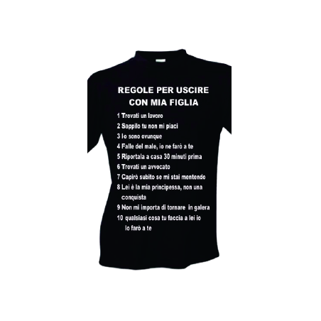 t-shirt frase spiritosa .regole per uscire con mia figlia. taglie assortite S-M-L-XL-XXL