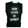 t-shirt m/c frase spiritosa .dura la vita da bomber. TAGLIE ASSORTITE S-M-L-XL-XXL