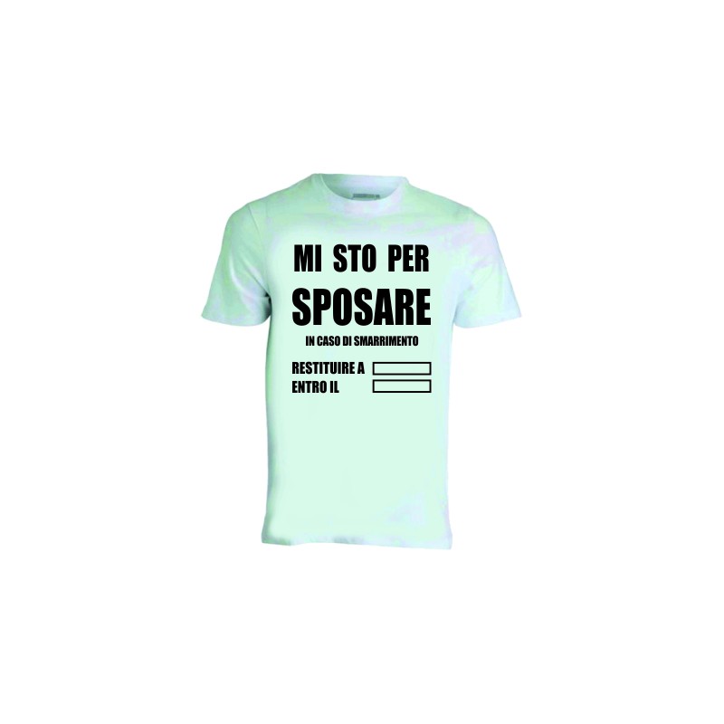 t-shirt maglietta sposo addio nubilato con frase mi sto per sposare in caso di smarrimento ...