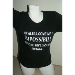 T-SHIRT NERA DONNA ( UN'ALTRA COME ME..IMPOSSIBILE SONO UN'EDIZiONE LIMITATA TAGLIE S-M-L-XL