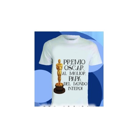 T-shirt.  Premio oscar al miglior papà