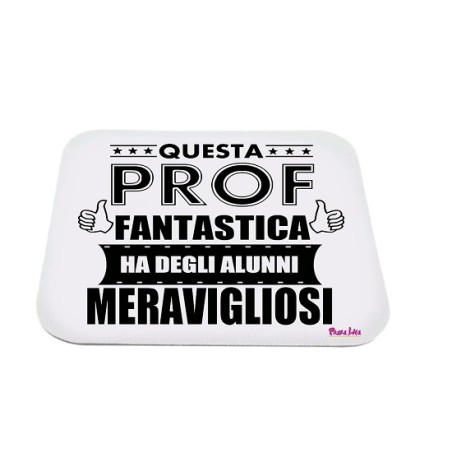 Tappeto mouse con scritta Prof Fantastica. in poliestere 18x21