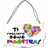 Targa in legno MDF 10,4x16,9cm con scritta Ti vogliamo benen Maestra