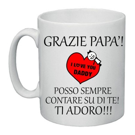 Tazza 8x10 cm Grazie papà posso sempre contare su di te. Ti Adoro