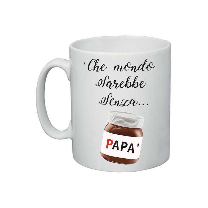 Tazza 8x12 cm Che mondo sarebbe senza papà
