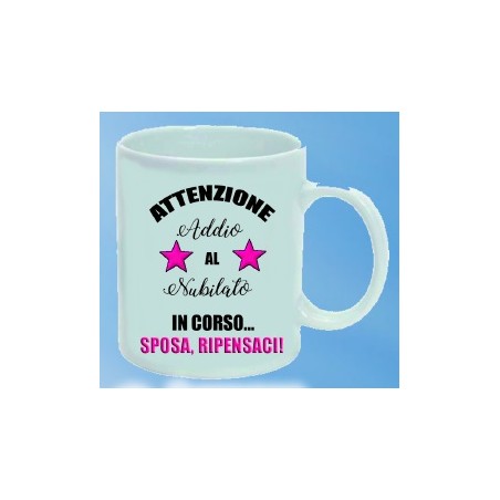Tazza ATTENZIONE Addio al nubilato in corso