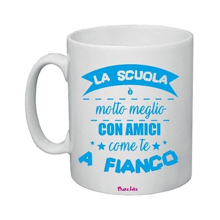 Tazza in ceramica con scritta La scuola è molto meglio con Amici come te a fianco