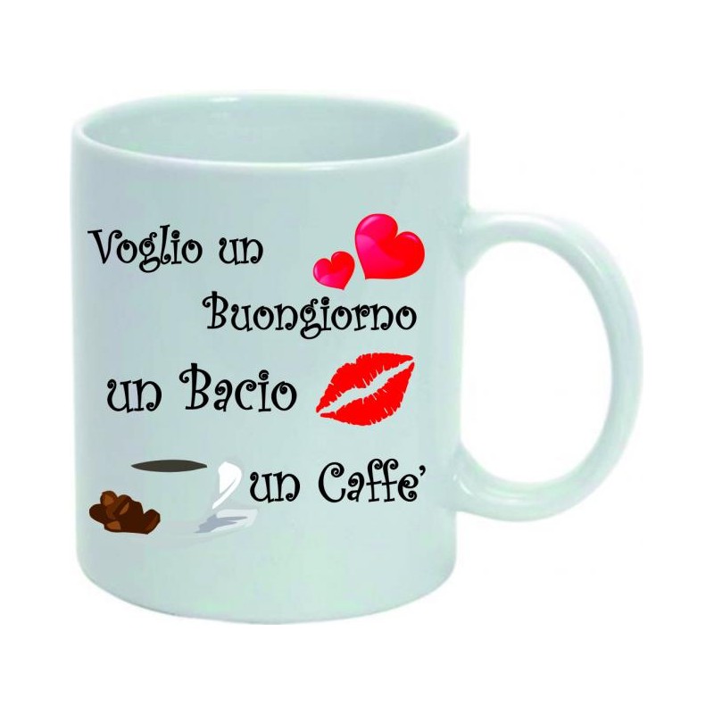 Tazza mug in ceramica m 8x10 ( voglio un buongiorno un bacio un caffe')