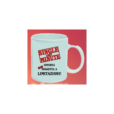 Tazza single last minute