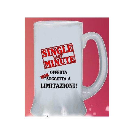Boccale single Single last minute