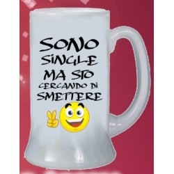 Boccale single Sono single ma sto cercando di smettere