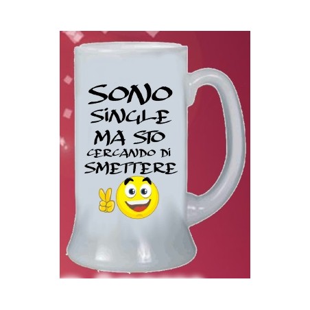 Boccale single Sono single ma sto cercando di smettere