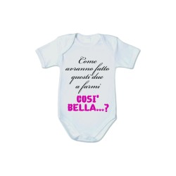 Body bambino Come avranno fatto questi due a farmi così bella