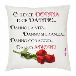 cuscino 40 x 40 scritta donna amore rose festa della donna idea regalo