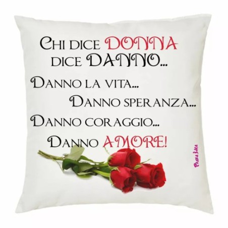 cuscino 40 x 40 scritta donna amore rose festa della donna idea regalo