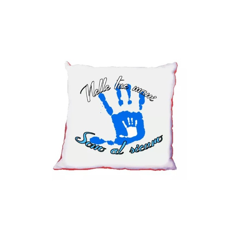 CUSCINO 40 X 40 scritta NELLE TUE MANI SONO SICURO PAPA' festa auguri compleanno