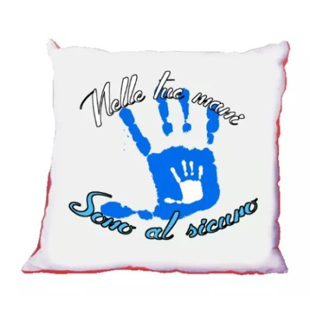 CUSCINO 40 X 40 scritta NELLE TUE MANI SONO SICURO PAPA' festa auguri compleanno
