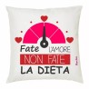 cuscino 40x40 scritta fate l'amore non fate la dieta san valentino regalo amore