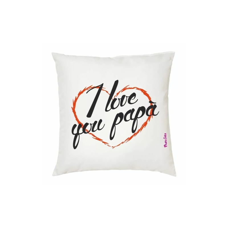 cuscino 40x40 scritta I LOVE YOU PAPA' festa auguri compleanno