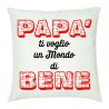 cuscino 40x40 scritta papa' ti voglio un mondo di bene idea regalo festa