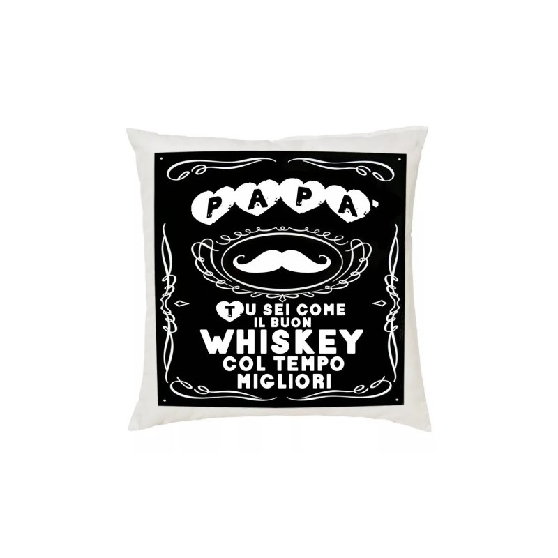 cuscino 40x40 scritta papa' tu sei come whiskey idea regalo festa compleanno