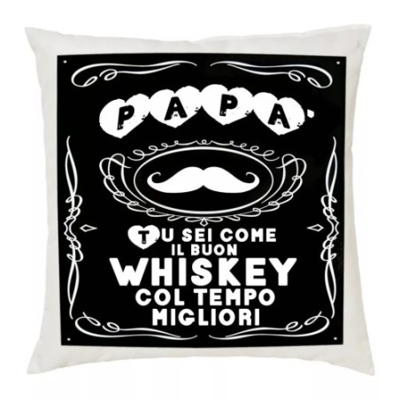 cuscino 40x40 scritta papa' tu sei come whiskey idea regalo festa compleanno