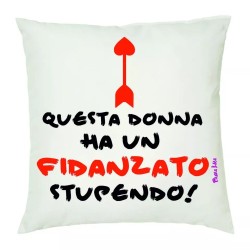 cuscino 40x40 scritta questa donna ha un fidanzato stupendo regalo san valentino