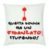 cuscino 40x40 scritta questa donna ha un fidanzato stupendo regalo san valentino