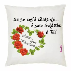 cuscino 40x40 scritta se so cos'e l'amore e grazie a te cuore san valentino