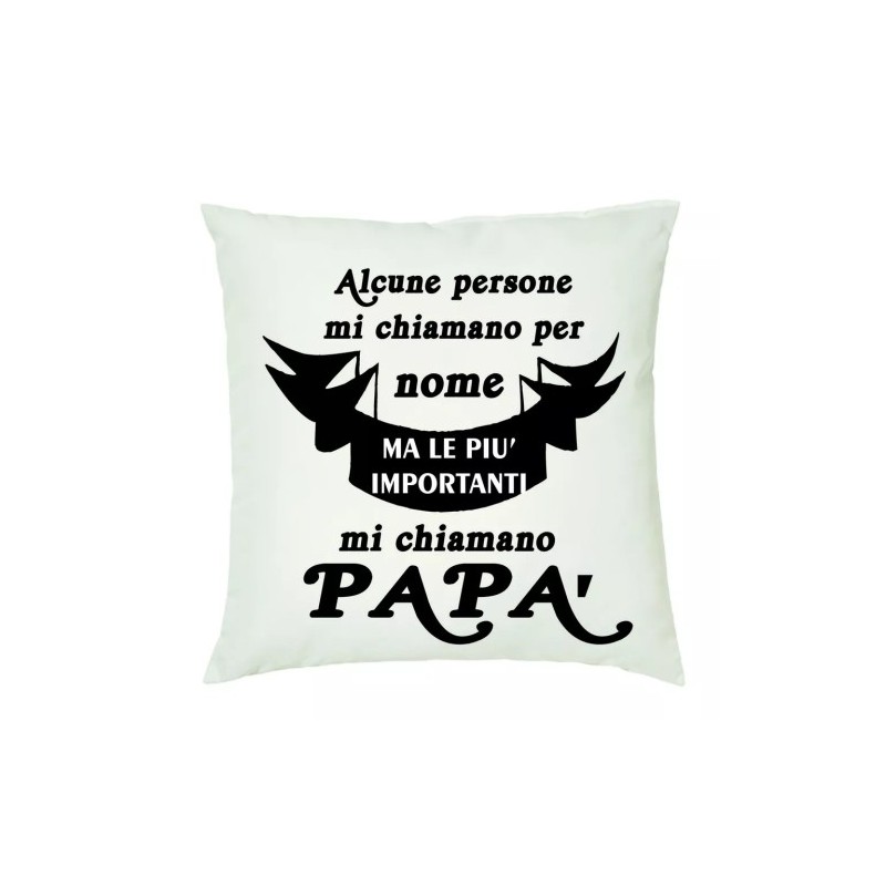 cuscino scritta alcune persone mi chiamano per nome papa' idea regalo festa