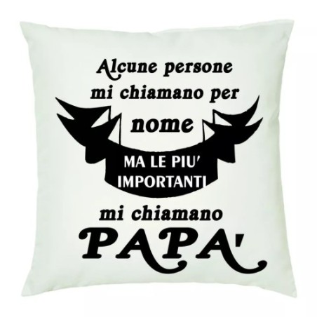 cuscino scritta alcune persone mi chiamano per nome papa' idea regalo festa