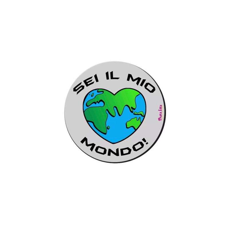 mouse pad rotondo tappetino pc scritta sei mio mondo san valentino idea regalo