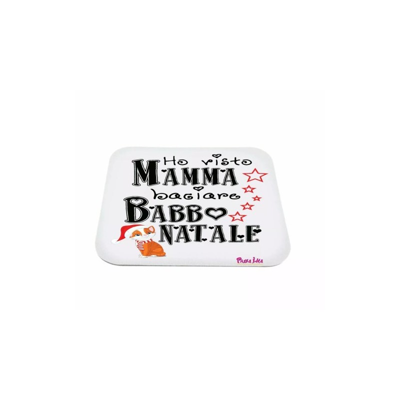 mouse pad tappetino pc scritta ho visto mamma baciare babbo natale regalo
