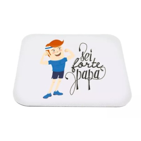 mouse pad tappetino per pc scritta SEI FORTE PAPA' festa auguri compleanno