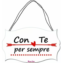 targa targhetta legno mdf 10,4X16,9 scritta con te per sempre festa innamorati