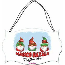 targa targhetta legno mdf 10,4X16,9 scritta magico natale figlia mia regalo