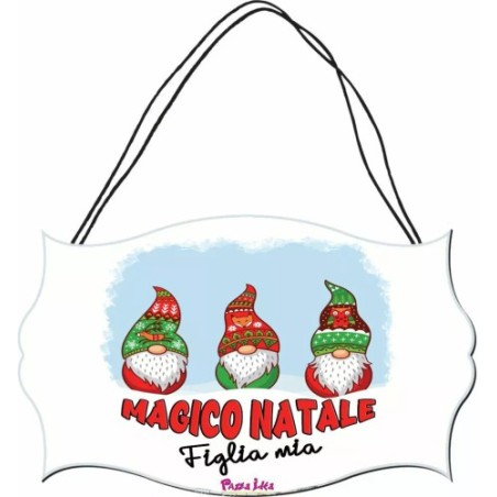 targa targhetta legno mdf 10,4X16,9 scritta magico natale figlia mia regalo