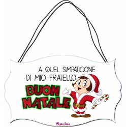 targhetta legno mdf 10,4X16,9 scritta simpaticone di mio fratello buon natale