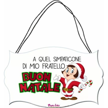 targhetta legno mdf 10,4X16,9 scritta simpaticone di mio fratello buon natale