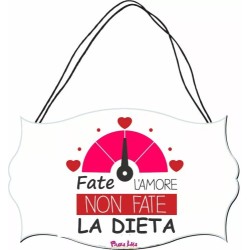 targhetta targa legno mdf 10,4X16,9 scritta fate l'amore non fate la dieta regal