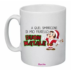 tazza 8x10 ceramica scritta a quel simpaticone di mio fratello buon natale feste