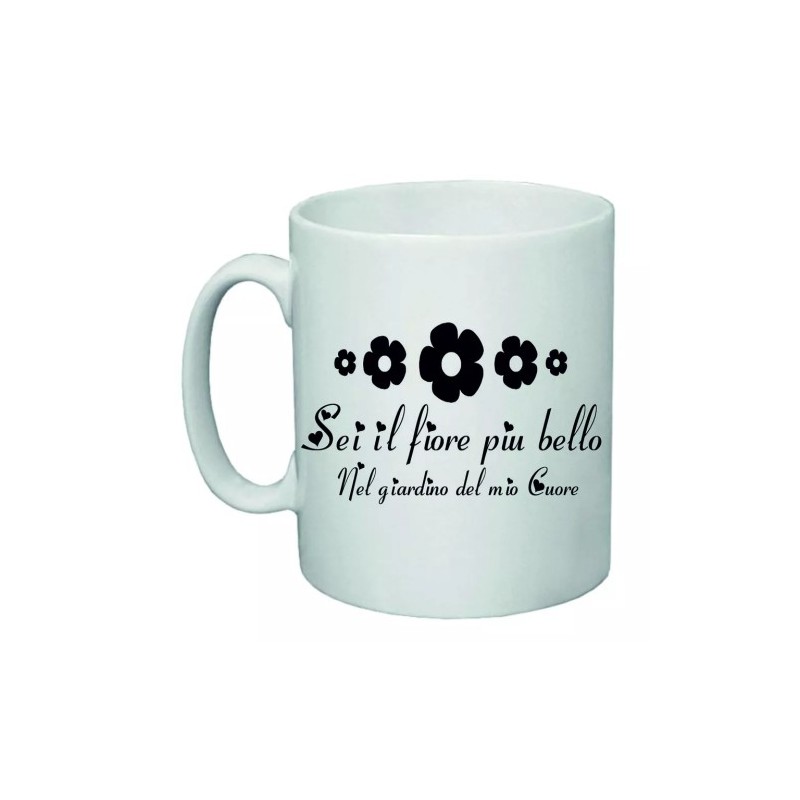 tazza 8x10 ceramica scritta sei il fiore piu bello idea regalo san valentino